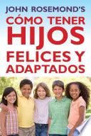 Cómo Tener Hijos Felices y Adaptados