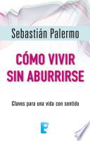 Como vivir sin aburrirse
