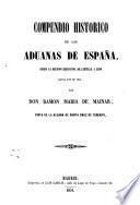 Compendio histórico de las aduanas de España, desde la reunión definitiva de Castilla y León hasta fin de 1850