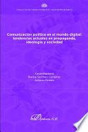 Comunicación política en el mundo digital: tendencias actuales en propaganda, ideología y sociedad.