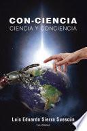 CON-CIENCIA Ciencia y Conciencia