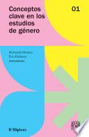Conceptos clave en los estudios de género. Volumen 1