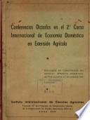 Conferencias Dictadas en el 2. Curso Internacional de Economia Domestica en Extension Agricola