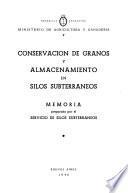 Conservación de granos y almacenamiento en silos subterráneos; memoria