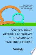 Context-Bound Materials to Enhance the Learning and Teaching of English