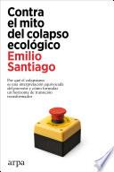 Contra el mito del colapso ecológico