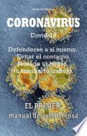 Coronavirus Covid-19. Defenderse a sí mismo. Evitar el contagio. Protege tu hogar, tu familia, tu trabajo.