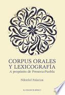 Corpus orales y lexicografía. A propósito de Preseea-Puebla