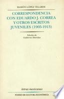 Correspondencia con Eduardo J. Correa y otros escritos juveniles, 1905-1913