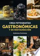 Crea fotografías gastronómicas y de restauración