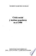 Crisis social y motines populares en el 1900