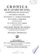 Cronica de D. Alvaro de Luna, condestable de los reynos de Castilla y de Leon, maestre y administrador de la orden y caballeria de Santiago