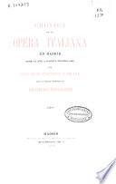 Crónica de la ópera italiana en Madrid desde el año 1738 hasta nuestros dias