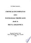 Crónicas incompletas sobre patologías tropicales desde la selva amazónica