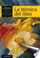 Cuaderno del artista. La técnica del óleo