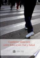 Cuaderno didactico sobre Educacion Vial y Salud
