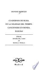 Cuadernos de Rusia ; En la soledad del tiempo ; Cancionero en ronda ; Elegías