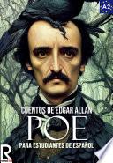 Cuentos de Edgar Allan Poe para estudiantes de español. Libro de lectura. Nivel A1.