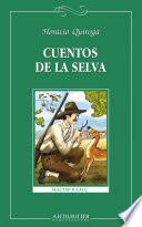 Cuentos de la selva = Сказки сельвы. Книга для чтения на испанском языке для учащихся старших классов общеобразовательных учреждений