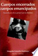 Cuerpos encerrados, cuerpos emancipados