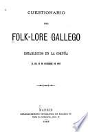 Cuestionario del Folk-lore gallego establecido en la Coruña el día 29 de diciembre de 1883