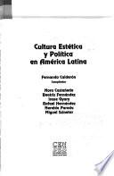 Cultura estética y política en America Latina