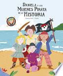 Daniela Y Las Mujeres Pirata de la Historia