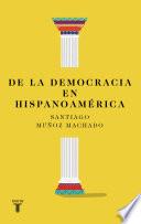 De la democracia en Hispanoamérica