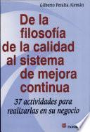 De la filosofia de la calidad al sistema de mejora continua / the Quality Philosophy of Continuous Improvement System