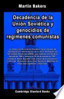 Decadencia de la Unión Soviética y genocidios de regímenes comunistas
