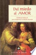 Del Miedo Al Amor/ Creating Union