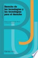 Derecho de las tecnologías y las tecnologías para el derecho