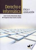 Derecho e Informática. Ética y legislación