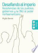 Desafiando al Imperio: Resistencias de los pueblos, gobiernos y la ONU al poder norteamericano