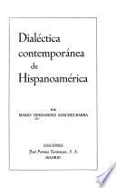 Dialéctica contemporánea de Hispanoamérica