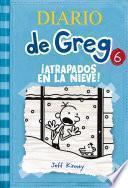 Diario de Greg 6 - ¡Atrapados en la nieve!