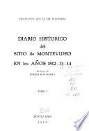 Diario histórico del sitio de Montevideo en los años 1812-13-14