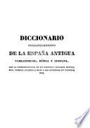 Diccionario geografico-historico de la España antigua, Tarraconense, Bética, y Lusitana