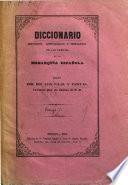 Diccionario histoórico, genalógico y heráldico de las familias ilustres de la monarquía española escrito por d. Luis Vilar y Pascual