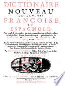 DICTIONAIRE NOUVEAU DES LANGUES FRANÇOISE ET ESPAGNOLE