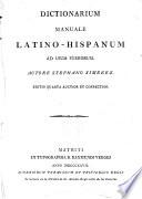 Dictionarium manuale latino-hispanum ad usum puerorum. Editio quarta auctior et correctior