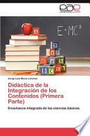 Didáctica de la Integración de los Contenidos (Primera Parte)