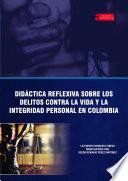 Didáctica reflexiva sobre los delitos contra la vida y la integridad personal en Colombia