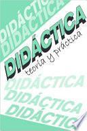 Didáctica: teoría y práctica