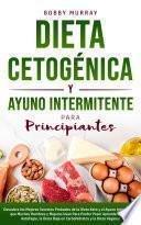 Dieta Cetogénica y Ayuno Intermitente Para Principiantes