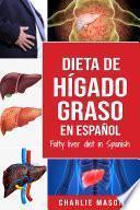 Dieta de hígado graso en español/Fatty liver diet in Spanish