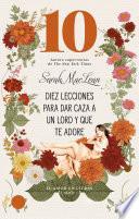 Diez lecciones para dar caza a un lord y que te adore