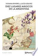 Diez lugares mágicos de la argentina