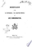 Disertacion sobre la Naturaleza, y el Caracter Esencial de los Concordatos. [A translation from an Italian Work, entitled: “Della Natura ... dei Concordati,” etc.]