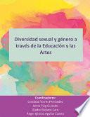 Diversidad sexual y género a través de la Educación y las Artes